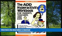 FAVORITE BOOK  The ADD Hyperactivity Workbook For Parents, Teachers, And Kids FULL ONLINE