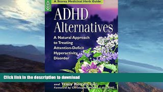 READ BOOK  ADHD Alternatives: A Natural Approach to Treating Attention Deficit Hyperactivity