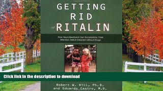 EBOOK ONLINE  Getting Rid of Ritalin: How Neurofeedback Can Successfully Treat Attention Deficit