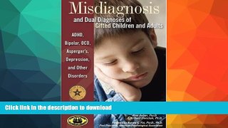 READ BOOK  Misdiagnosis and Dual Diagnoses of Gifted Children and Adults: ADHD, Bipolar, Ocd,