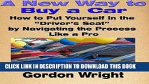 [PDF] Epub A New Way to Buy a Car: How to Put Yourself in the 