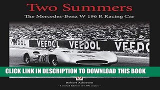 [PDF] Mobi Two Summers: The Mercedes-Benz W 196 R Racing Car - Limited Edition of 1500 Copies Full