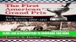 [PDF] Mobi The First American Grand Prix: The Savannah Auto Races, 1908-1911 Full Online
