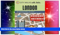 Ebook deals  City Walks with Kids: London: 50 Adventures on Foot  Buy Now