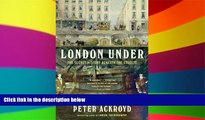 Must Have  London Under: The Secret History Beneath the Streets  Most Wanted