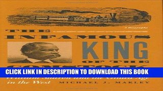 Ebook The Infamous King Of The Comstock: William Sharon And The Gilded Age In The West (Shepperson