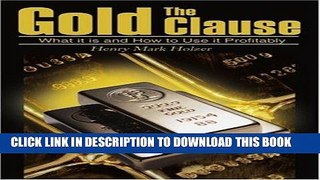 Best Seller The Gold Clause: What it is and How to Use it Profitably Free Read