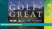 Must Have  Where Golf Is Great: The Finest Courses of Scotland and Ireland  Buy Now