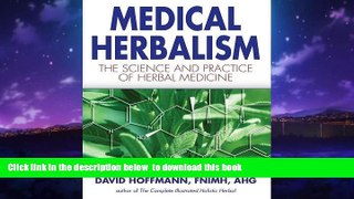 Best book  Medical Herbalism: The Science Principles and Practices Of Herbal Medicine online