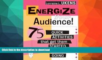 FAVORITE BOOK  Energize Your Audience: 75 Quick Activities That Get them Started, and Keep Them