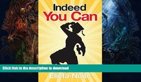 READ  Indeed You Can: A True Story Edged in Humor to Inspire All Ages to Rush Forward with Arms