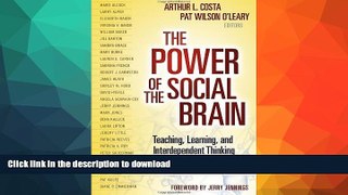 READ BOOK  The Power of the Social Brain: Teaching, Learning, and Interdependent Thinking  BOOK