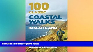 Must Have  100 Classic Coastal Walks in Scotland  Buy Now