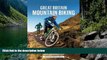 Big Deals  Great Britain Mountain Biking: The Best Trail Riding in England, Scotland and Wales
