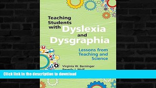 FAVORITE BOOK  Teaching Students with Dyslexia and Dysgraphia: Lessons from Teaching and Science