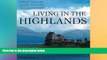 Ebook Best Deals  Living in the Highlands  Full Ebook