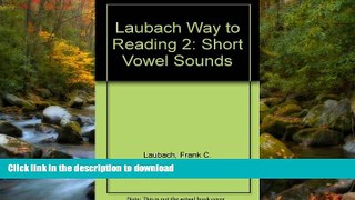 EBOOK ONLINE  Laubach Way to Reading 2: Short Vowel Sounds  PDF ONLINE