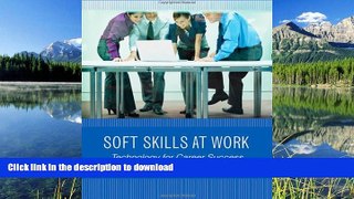 READ BOOK  Soft Skills at Work: Technology for Career Success (New Perspectives Series)  BOOK