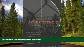 READ  The Internet Playground: Children s Access, Entertainment, and Mis-Education (Popular