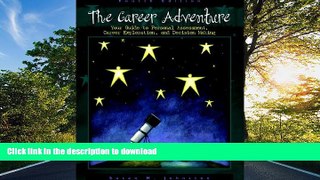 FAVORITE BOOK  The Career Adventure: Your Guide to Personal Assessment, Career Exploration, and