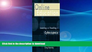 READ BOOK  Online Education: Learning and Teaching in Cyberspace FULL ONLINE