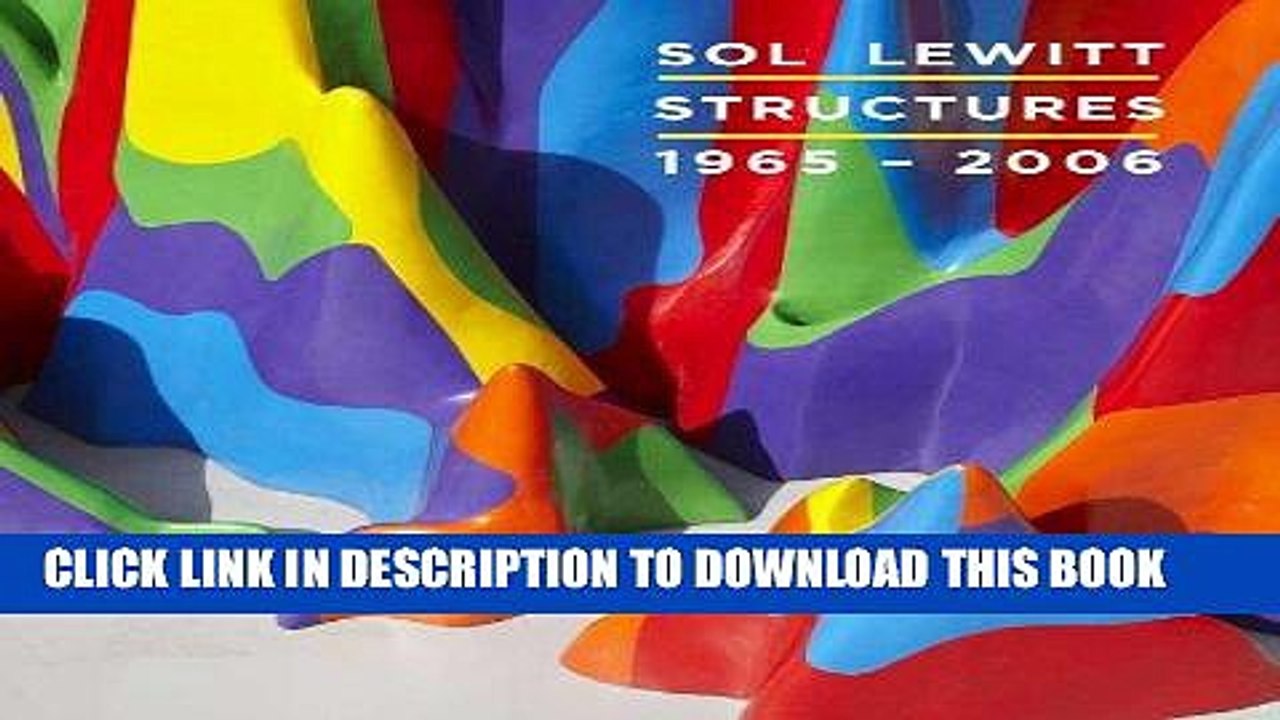[PDF] Sol LeWitt: Structures, 1965-2006 Full Collection