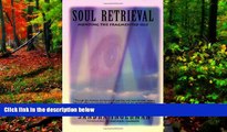 Best Deals Ebook  Soul Retrieval: Mending the Fragmented Self Through Shamanic Practice  Most Wanted