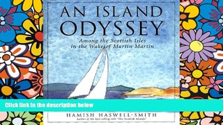 Must Have  An Island Odyssey: Among the Scottish Isles in the Wake of Martin Martin  Full Ebook
