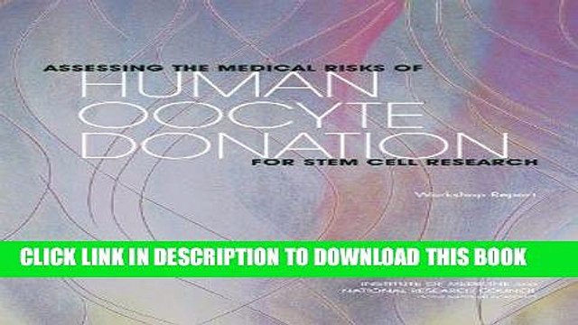[PDF] Assessing the Medical Risks of Human Oocyte Donation for Stem Cell Research: Workshop Report