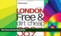 Ebook Best Deals  Frommer s London Free and Dirt Cheap (Frommer s Free   Dirt Cheap)  Most Wanted