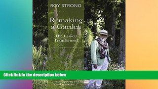 Ebook Best Deals  Remaking a Garden- The Laskett Transformed  Most Wanted
