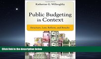 Read Public Budgeting in Context: Structure, Law, Reform and Results (Bryson Series in Public and