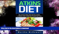 READ  Atkins Diet: Dr. Atkins New Diet Revolution - 6 Week Low Carb Diet Plan for You (Atkins