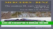 Read Now MERCEDES-BENZ, The modern SL cars, The R129: From the 300SL to the SL73 AMG (Volume 2)