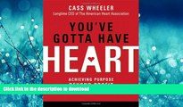 READ BOOK  You ve Gotta Have Heart: Achieving Purpose Beyond Profit in the Social Sector FULL