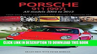 Read Now Porsche 911 (997) All models 2004 to 2012: Your Only Guide to Buying and Owning a Porsche