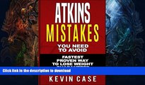 READ BOOK  Atkins: Mistakes You Need To Avoid: Top Atkins Mistakes you NEED to Avoid with Step by