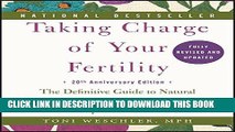 Read Now Taking Charge of Your Fertility, 20th Anniversary Edition: The Definitive Guide to