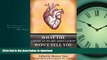 READ BOOK  What the American Heart Association Won t Tell You About Heart Disease: The