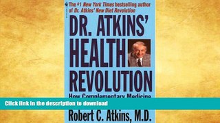 FAVORITE BOOK  Dr. Atkins  Health Revolution: How Complementary Medicine can Extend Your Life