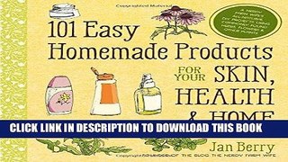 Read Now 101 Easy Homemade Products for Your Skin, Health   Home: A Nerdy Farm Wife s All-Natural