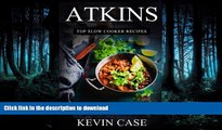 READ  Atkins: Top Slow Cooker Recipes: The Top 170  Approved Slow Cooker Recipes for Rapid Weight