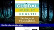 PDF Download Global Public Health: Ecological Foundations FreeBest Ebook