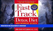 READ  The Fast Track Detox Diet: Boost metabolism, get rid of fattening toxins, jump-start weight