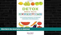 FAVORITE BOOK  Detox Before You re Expecting: A Cleansing Program to Prepare Your Body for