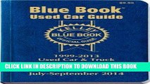 Read Now Kelley Blue Book Used Car Guide: Consumer Edition July-September 2014 by Kelley Blue Book