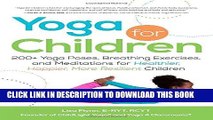 Read Now Yoga for Children: 200  Yoga Poses, Breathing Exercises, and Meditations for Healthier,