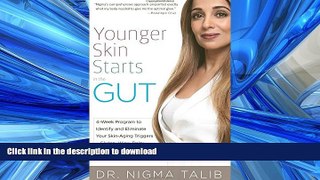 FAVORITE BOOK  Younger Skin Starts in the Gut: 4-Week Program to Identify and Eliminate Your