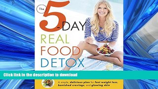 READ  The 5-Day Real Food Detox: A simple, delicious plan for fast weight loss, banished