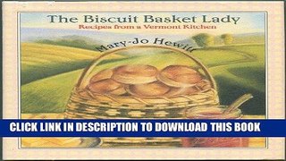 Ebook Biscuit Basket Lady Recipes from Vermont Free Read